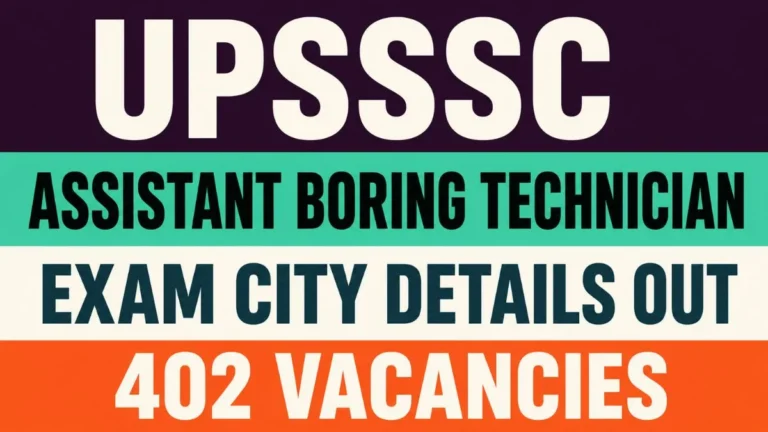 UPSSSC Assistant Boring Technician Exam City Details 2026 – Out